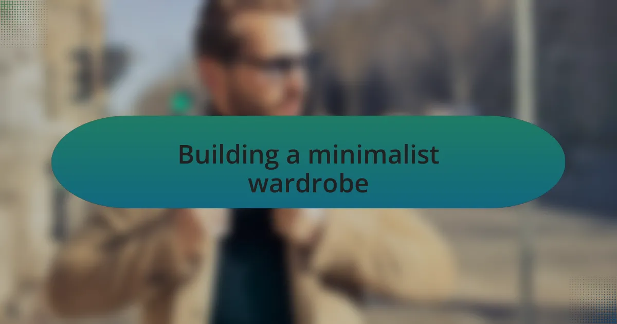 Building a minimalist wardrobe