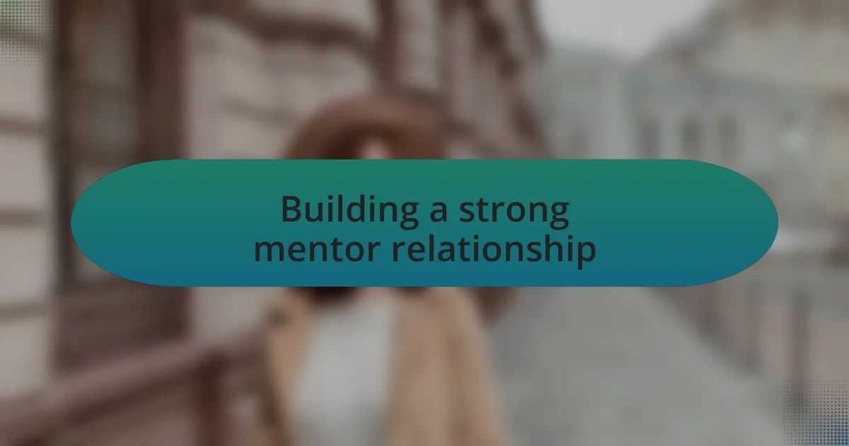Building a strong mentor relationship