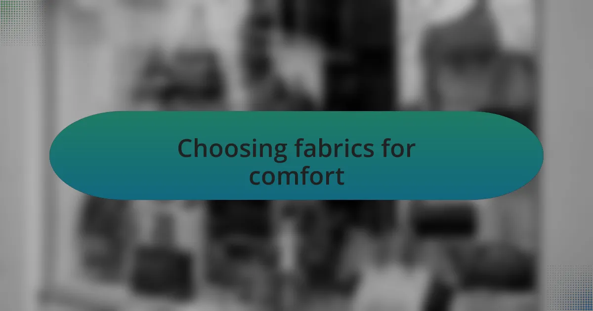 Choosing fabrics for comfort