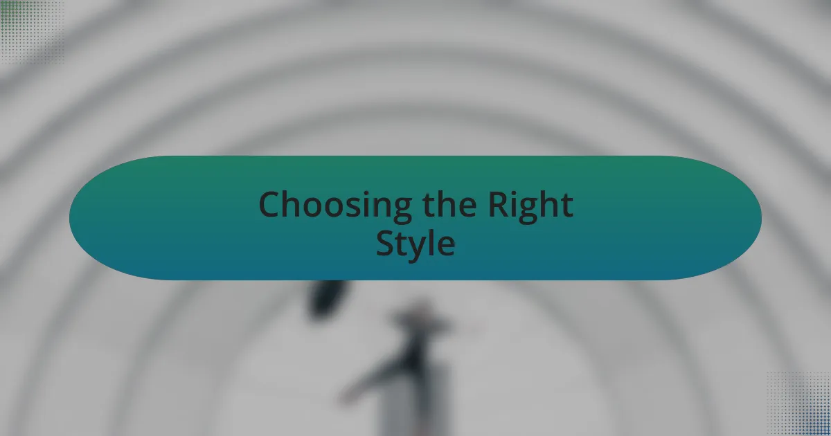 Choosing the Right Style