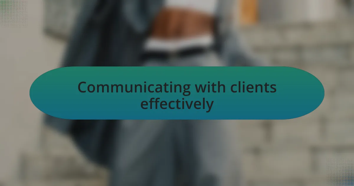 Communicating with clients effectively