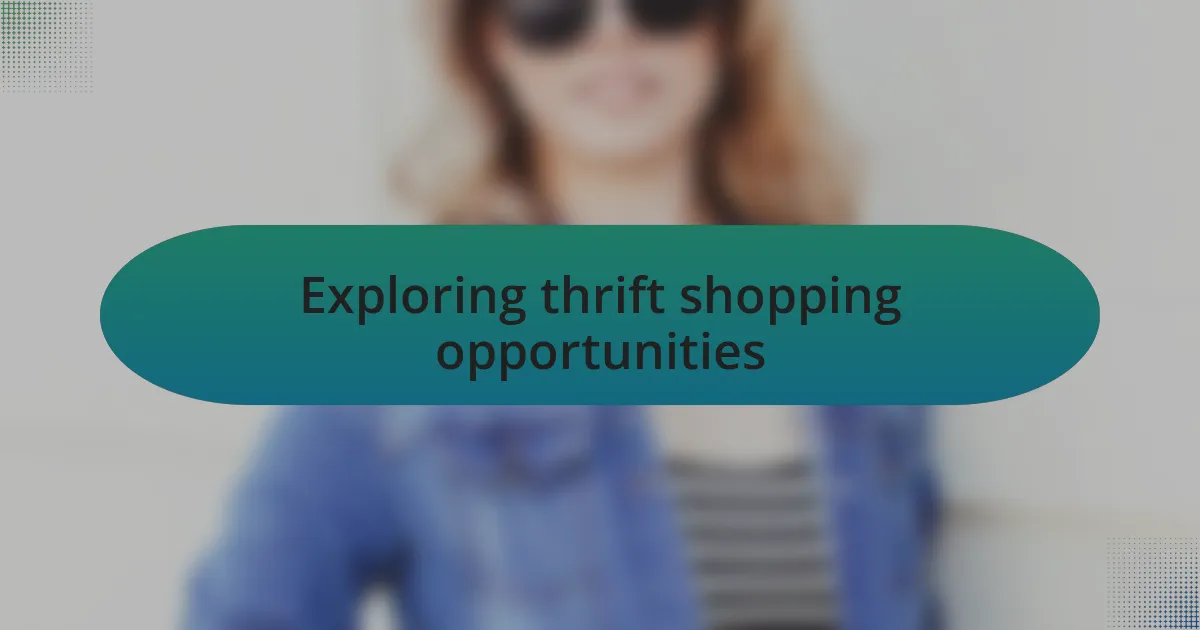 Exploring thrift shopping opportunities