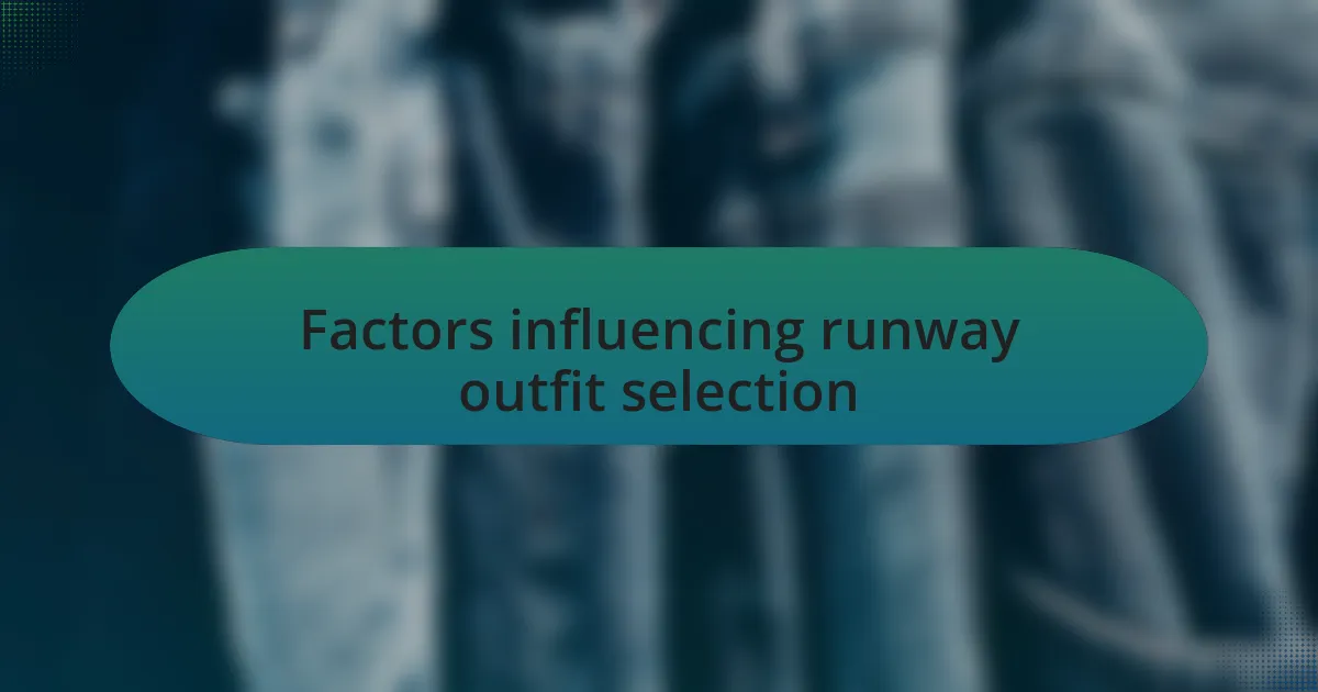 Factors influencing runway outfit selection