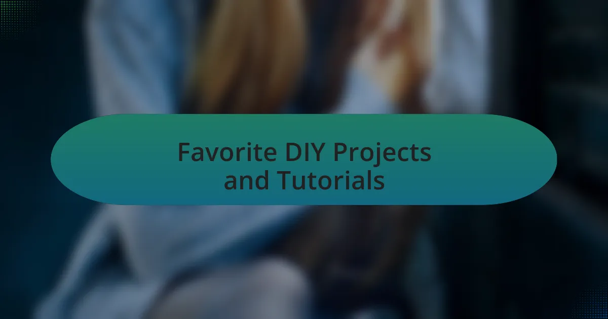 Favorite DIY Projects and Tutorials