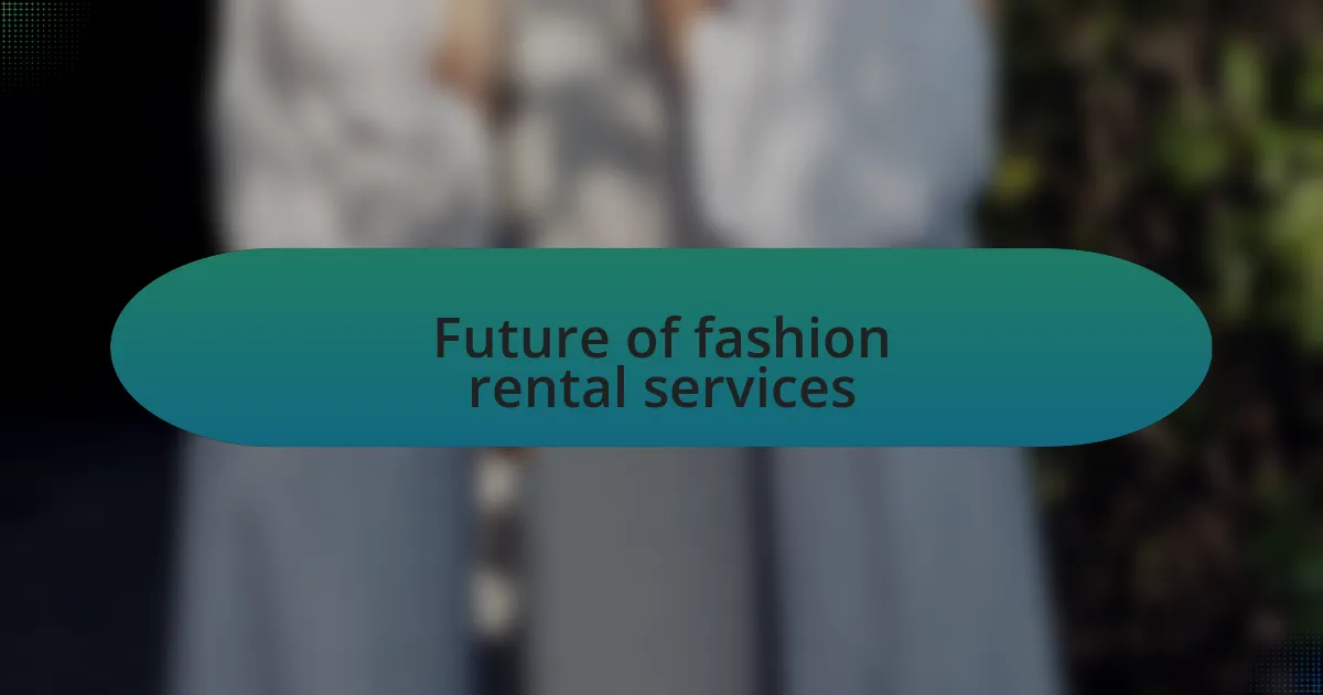 Future of fashion rental services