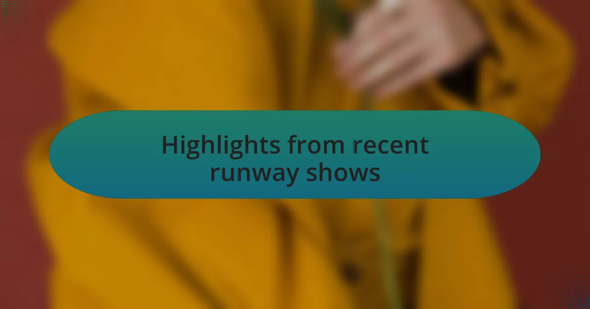 Highlights from recent runway shows