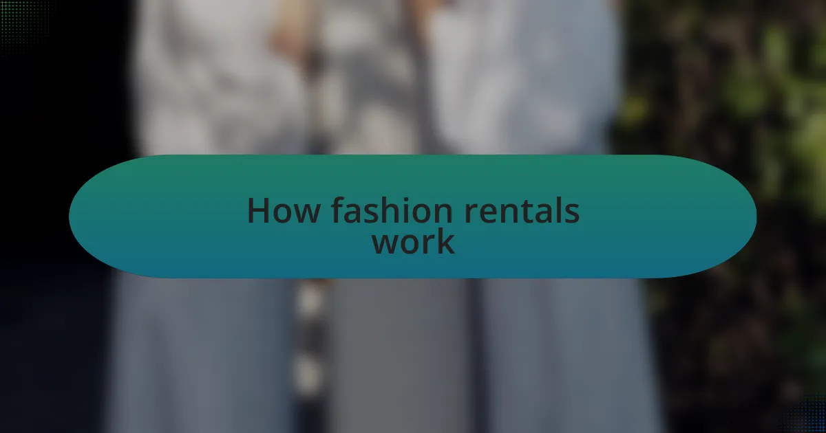 How fashion rentals work