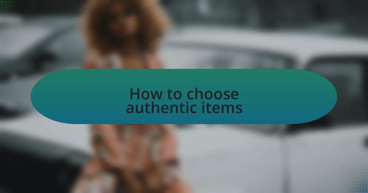 How to choose authentic items