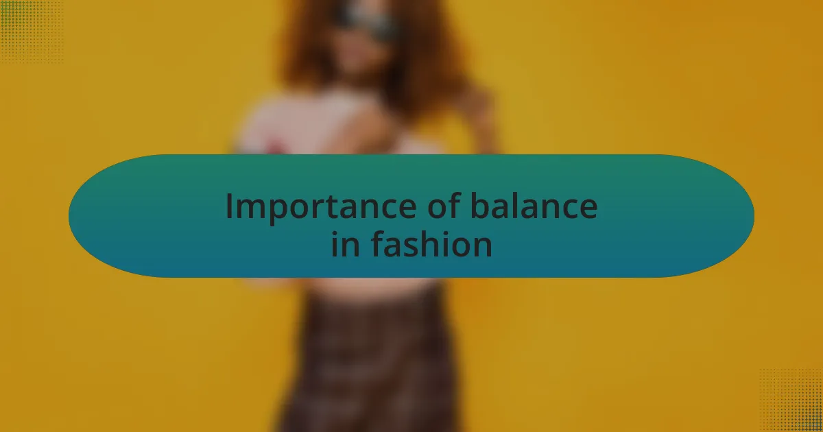 Importance of balance in fashion