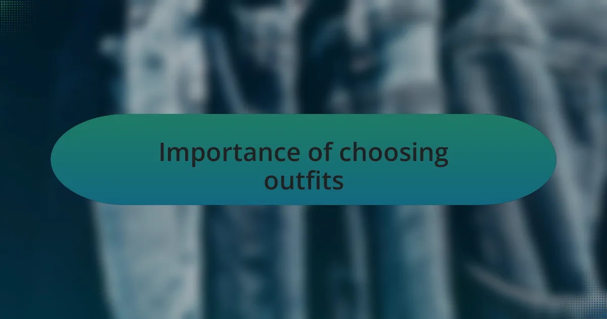 Importance of choosing outfits