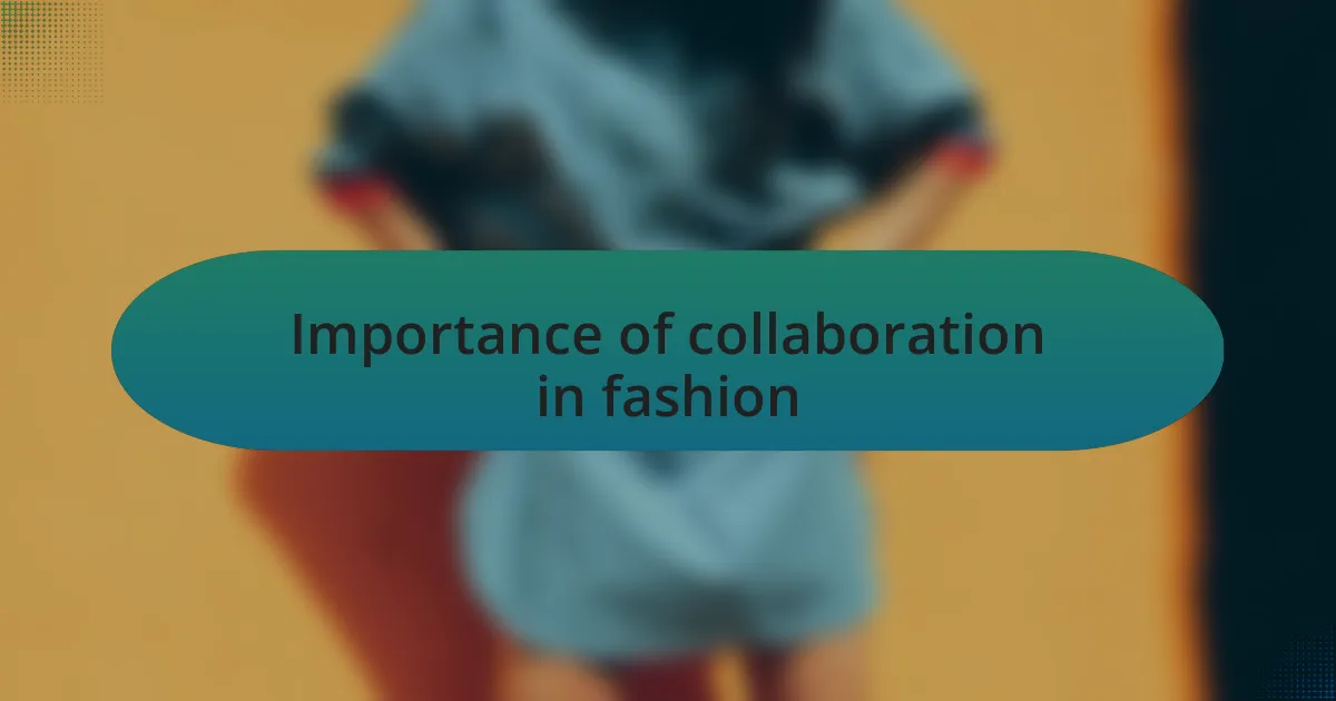 Importance of collaboration in fashion