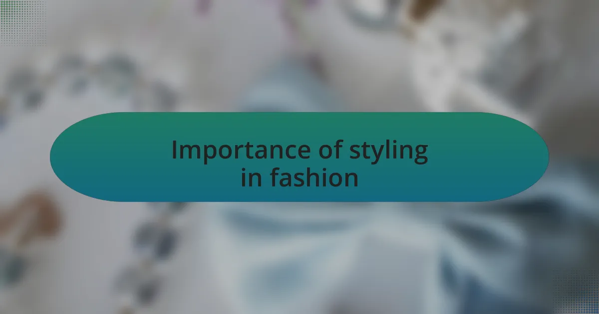 Importance of styling in fashion
