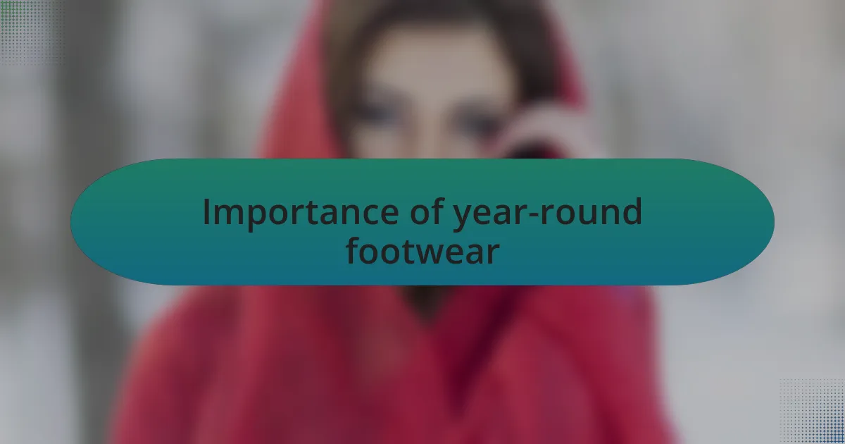 Importance of year-round footwear