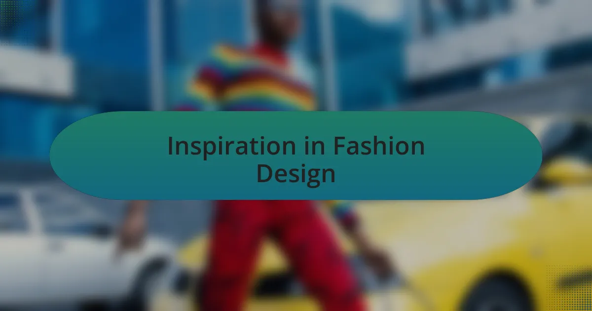 Inspiration in Fashion Design