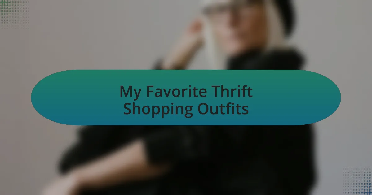 My Favorite Thrift Shopping Outfits