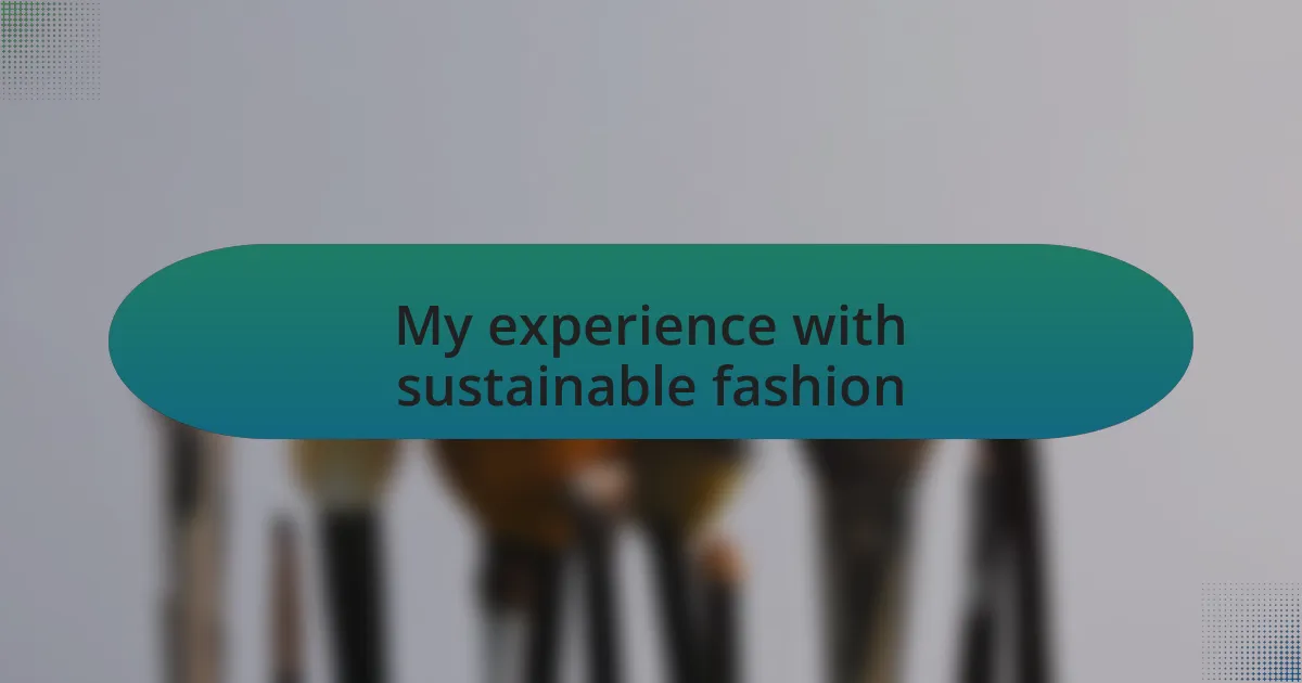 My experience with sustainable fashion