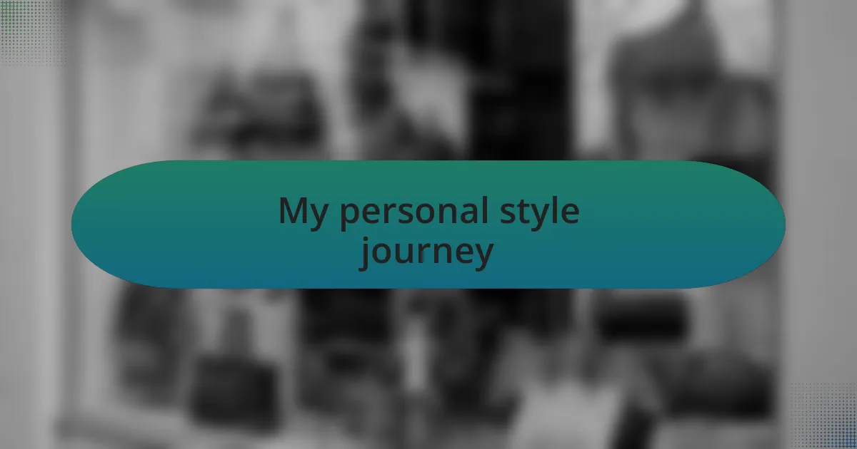 My personal style journey