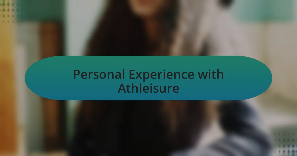 Personal Experience with Athleisure