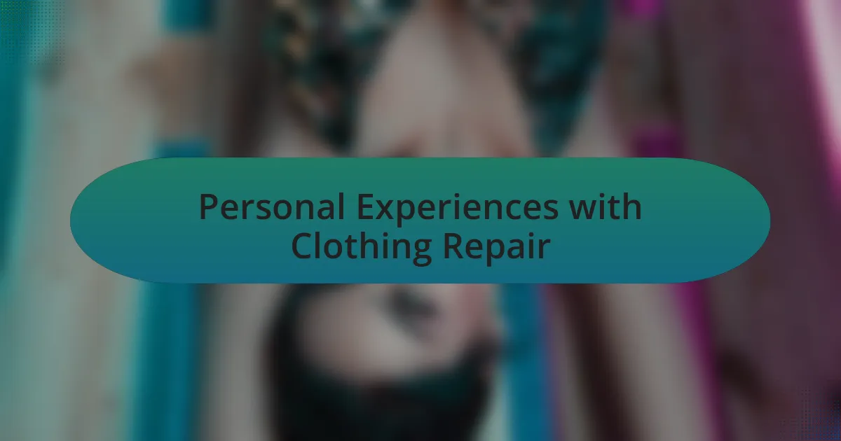 Personal Experiences with Clothing Repair
