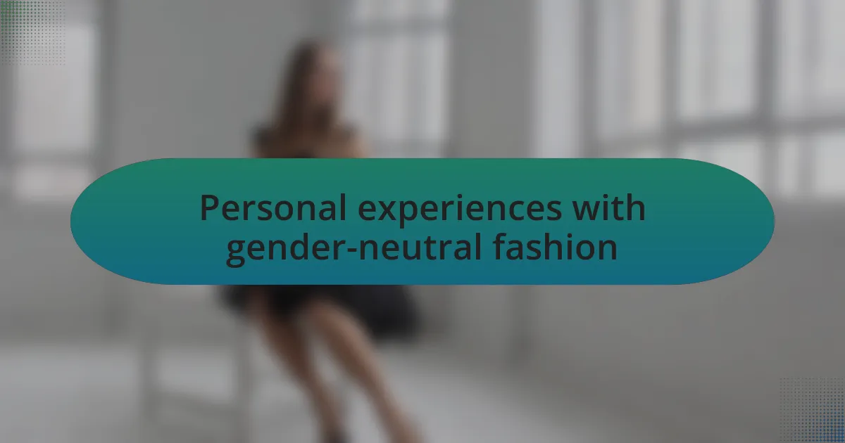 Personal experiences with gender-neutral fashion