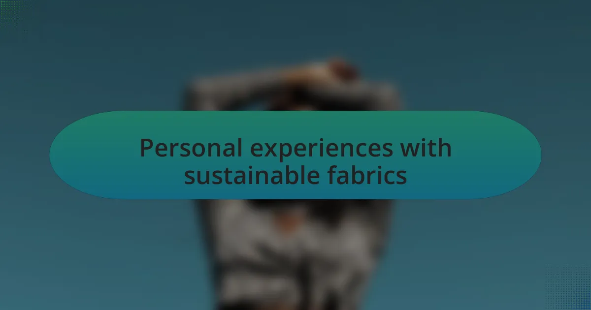 Personal experiences with sustainable fabrics