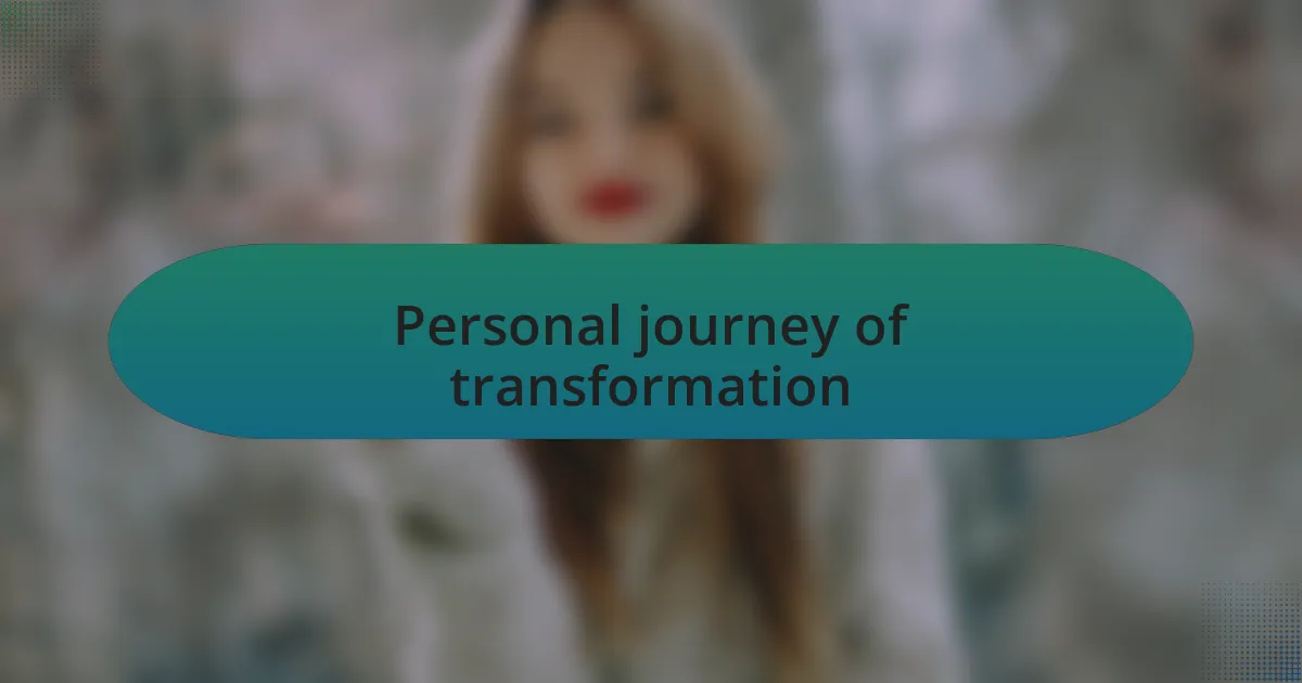Personal journey of transformation