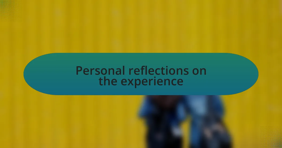 Personal reflections on the experience