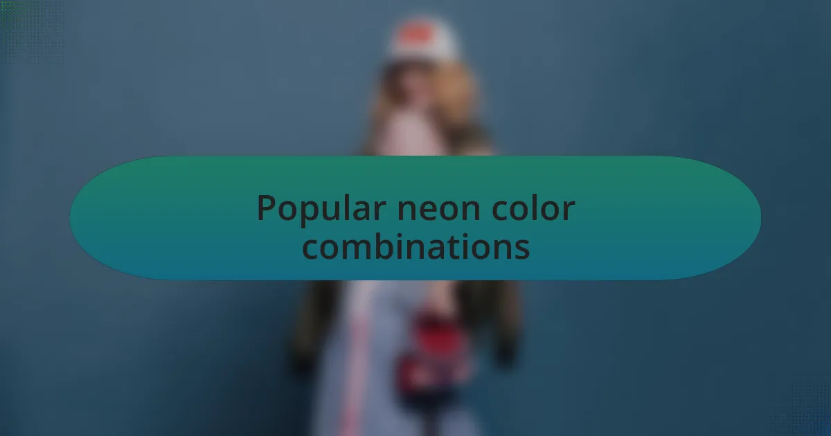 Popular neon color combinations