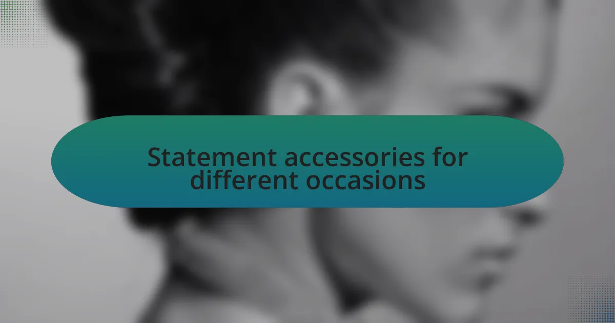 Statement accessories for different occasions