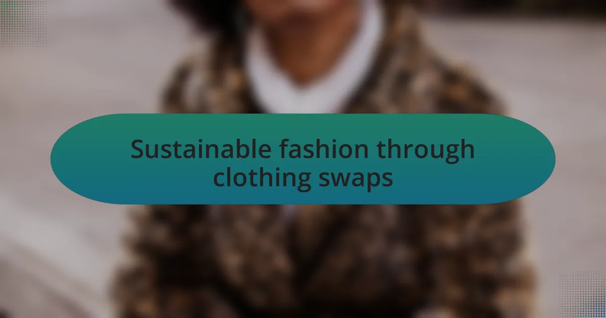 Sustainable fashion through clothing swaps