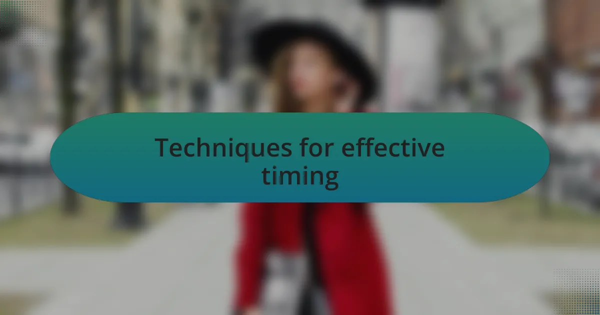 Techniques for effective timing