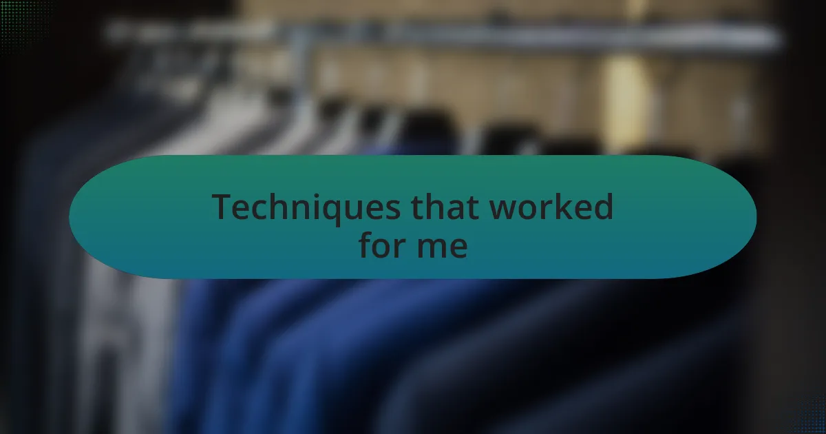 Techniques that worked for me