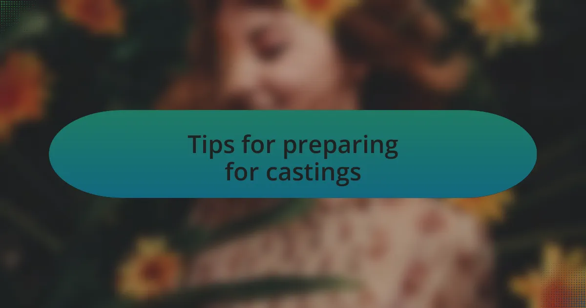 Tips for preparing for castings