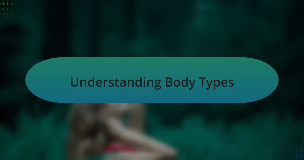 Understanding Body Types