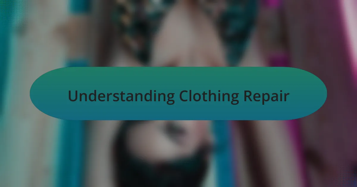 Understanding Clothing Repair