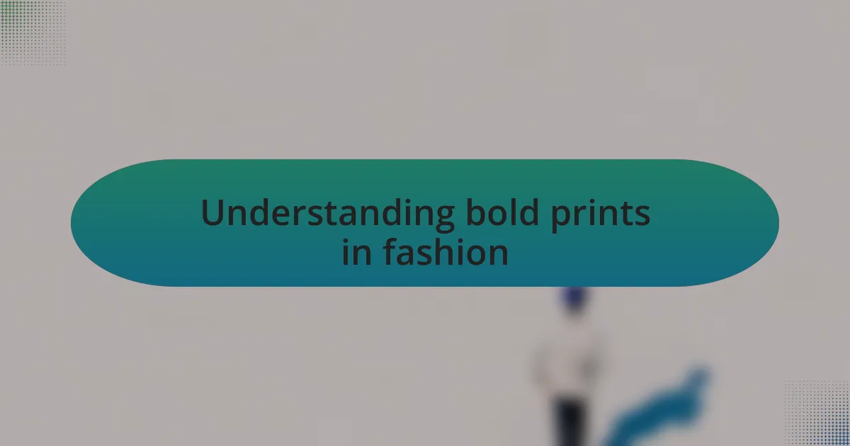 Understanding bold prints in fashion