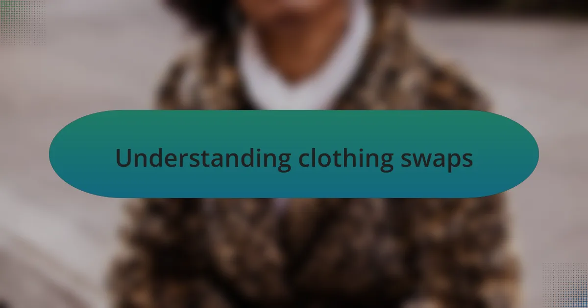 Understanding clothing swaps