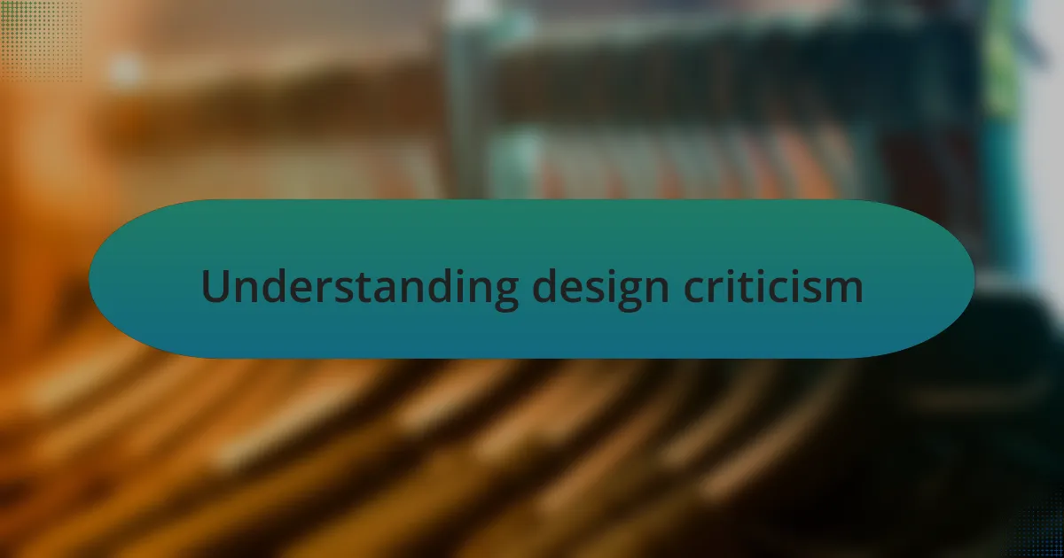 Understanding design criticism