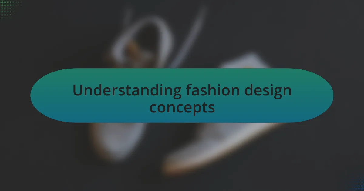 Understanding fashion design concepts