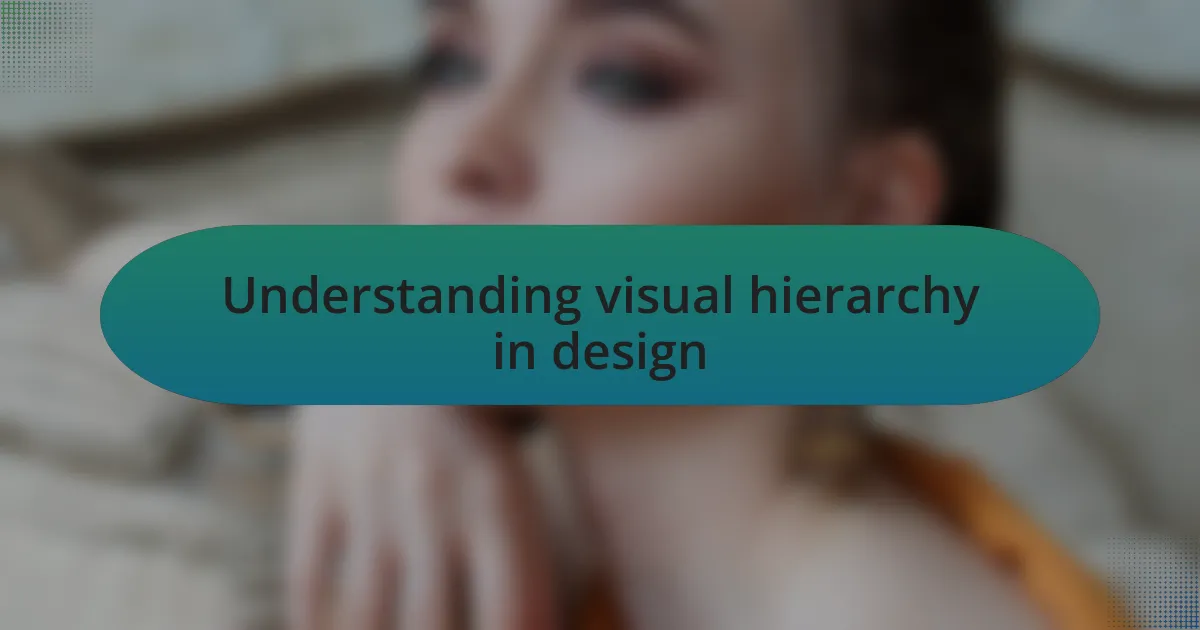 Understanding visual hierarchy in design