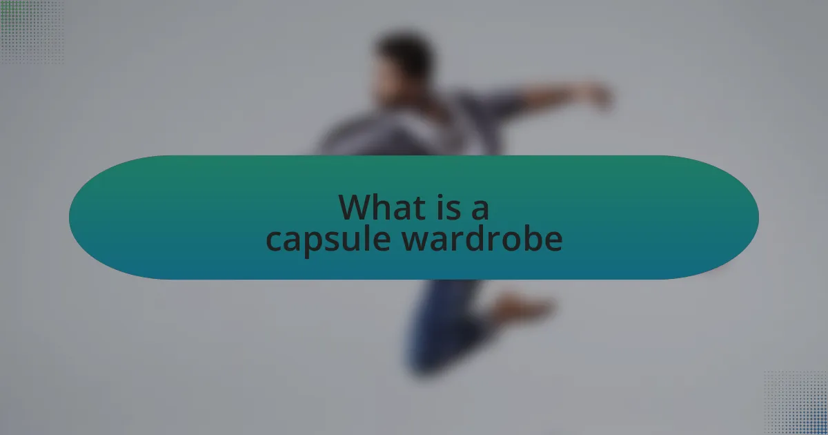What is a capsule wardrobe